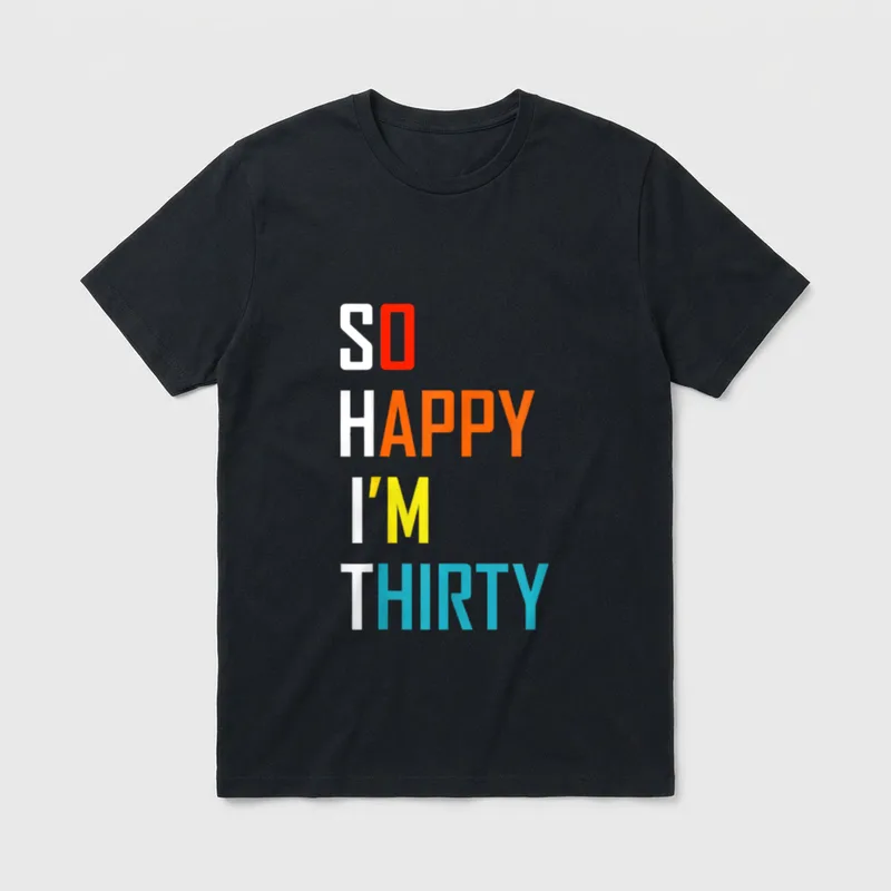 30. Geburtstag So Happy T-Shirt – Schriftzug „So Happy I'm Thirty“ in bunten Buchstaben – Klassisches T-Shirt in Schwarz