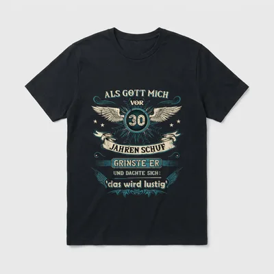 Als Gott Mich vor 30 T-Shirt – Flügel, Medaillon „30“, Spruch „das wird lustig“ – Klassisches T-Shirt in Schwarz