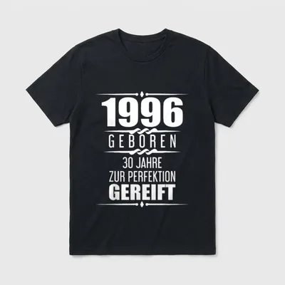 Lustiger 30 Jahre Spruch T-Shirt – Schriftzug 1996 geboren, 30 Jahre zur Perfektion gereift – Klassisches T-Shirt in Schwarz