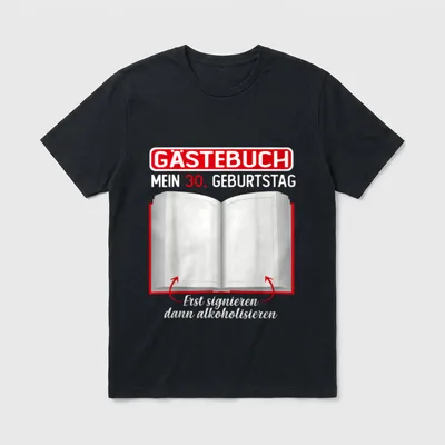 Gästebuch 30 Geburtstag Lustig T-Shirt – Klassisches T-Shirt in Schwarz