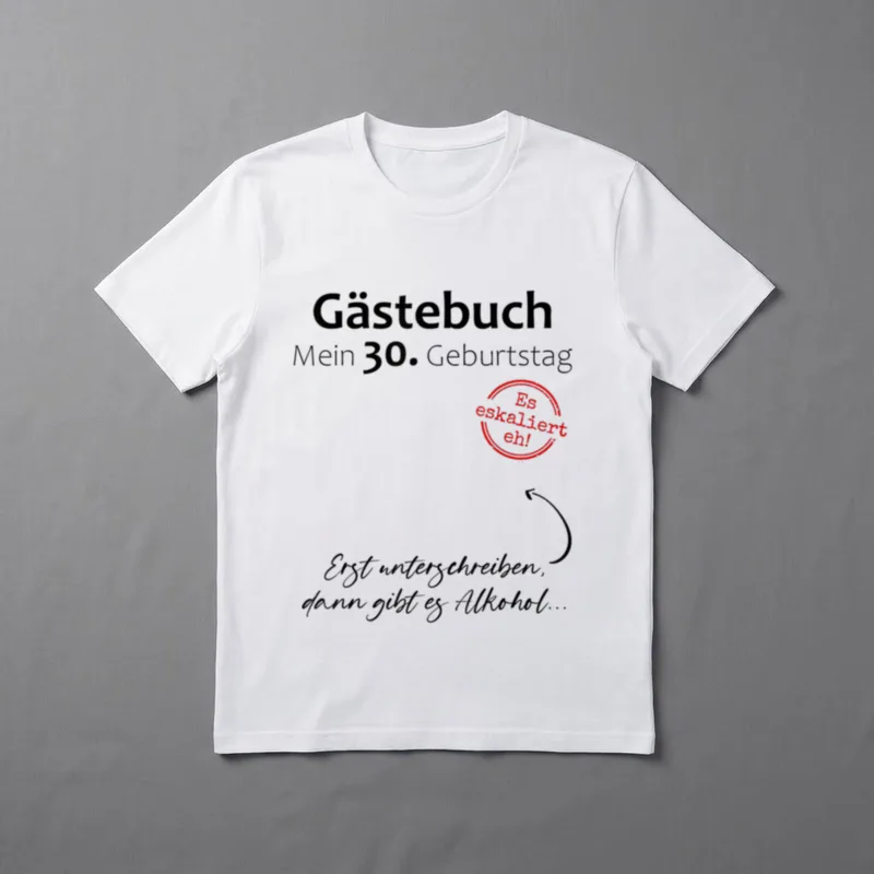 30. Geburtstag Mann Frau T-Shirt 0094 – Gästebuch Mein 30. Geburtstag, Es eskaliert eh! – Klassisches T-Shirt in Schwarz