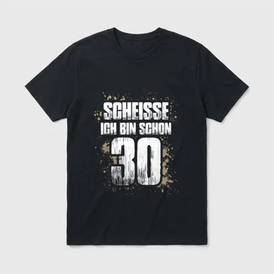 Lustiges 30. Geburtstags Scheisse T-Shirt – Klassisches T-Shirt in Schwarz