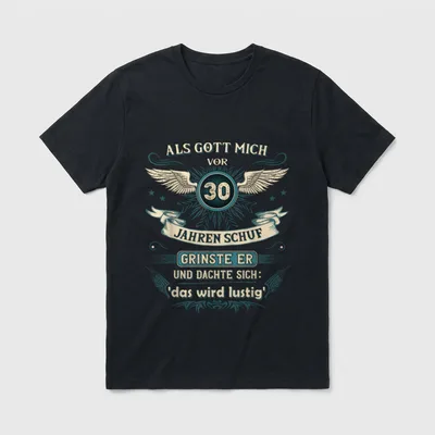 Als Gott mich vor 30. Geburtstag T-Shirt – Flügel, Zahl 30, Spruch „das wird lustig“ – Klassisches T-Shirt in Schwarz