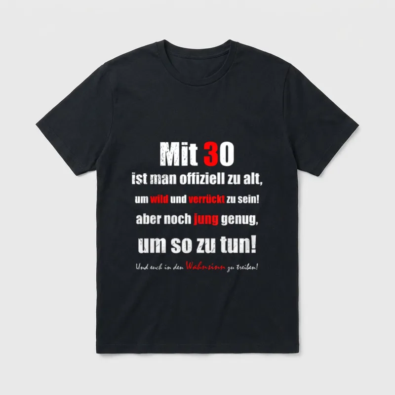 Lustiger 30 Jahre alt T-Shirt – Klassisches T-Shirt in Schwarz