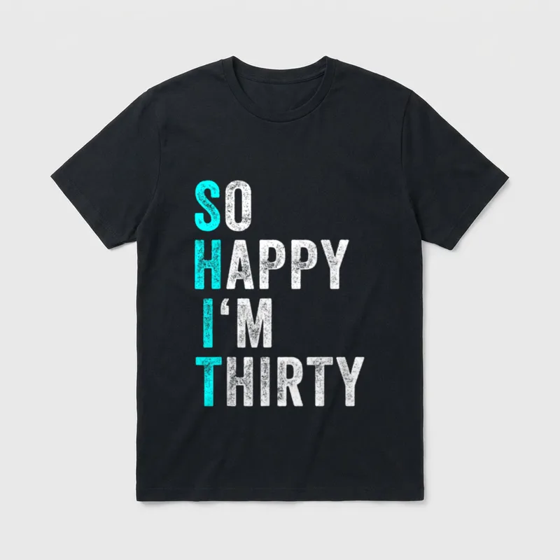 30. Geburtstag Lustig 30 Jahre T-Shirt – Schriftzug „So Happy I'm Thirty“ in Türkis und Weiß – Klassisches T-Shirt in Schwarz