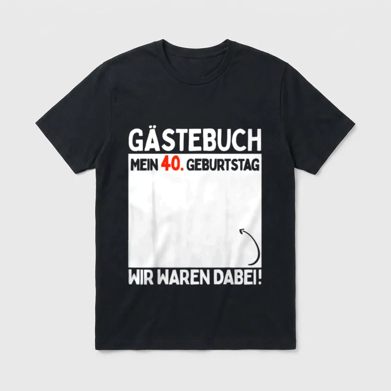 T-Shirt 40 Geburtstag Frau lustig – Gästebuch Mein 40. Geburtstag – Wir waren dabei! – Klassisches T-Shirt in Schwarz