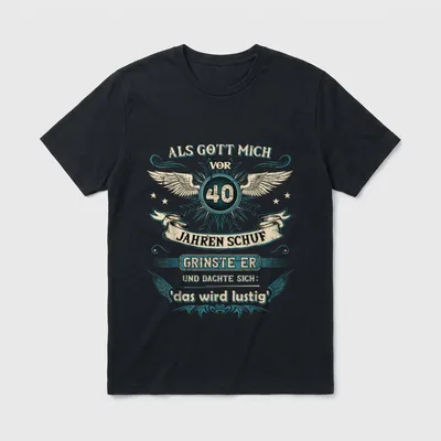 Als Gott mich vor T-Shirt – Schriftzug mit Flügeln, Sternen und großer Zahl 40 – Klassisches T-Shirt in Schwarz
