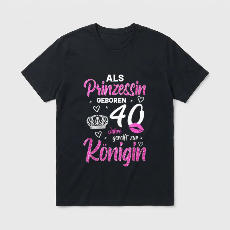 Zur Prinzessin gereift 40. T-Shirt – Klassisches T-Shirt in Schwarz