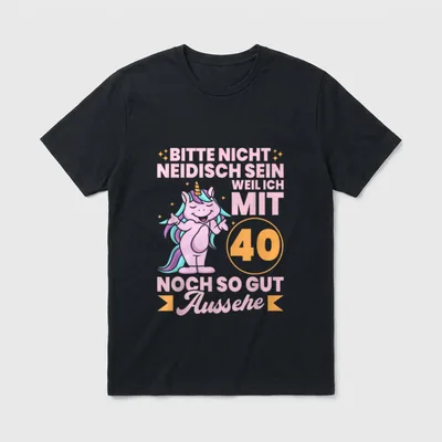40. Geburtstag Frau Lustig Vierzig T-Shirt – Einhorn mit Spruch „Mit 40 noch so gut aussehe“ – Klassisches T-Shirt in Schwarz