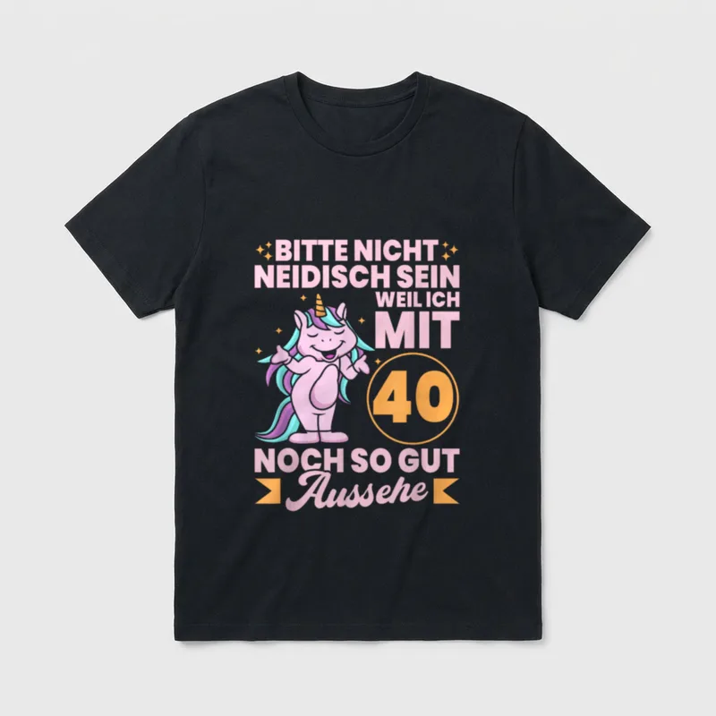 40. Geburtstag Frau Lustig Vierzig T-Shirt – Einhorn mit Spruch „Mit 40 noch so gut aussehe“ – Klassisches T-Shirt in Schwarz