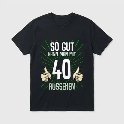 Geburtstag Spruch T-Shirt – Spruch So gut kann man mit 40 aussehen mit zwei Daumen hoch – Klassisches T-Shirt in Schwarz