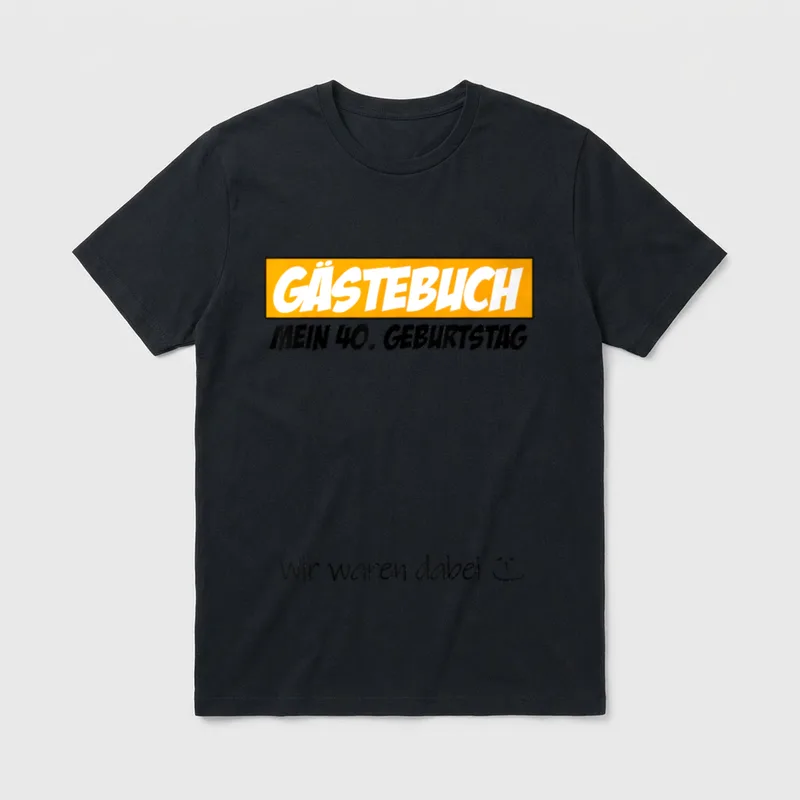 40. Geburtstag Mann Frau T-Shirt 0092 – Gästebuch, Mein 40. Geburtstag, Wir waren dabei – Klassisches T-Shirt in Schwarz
