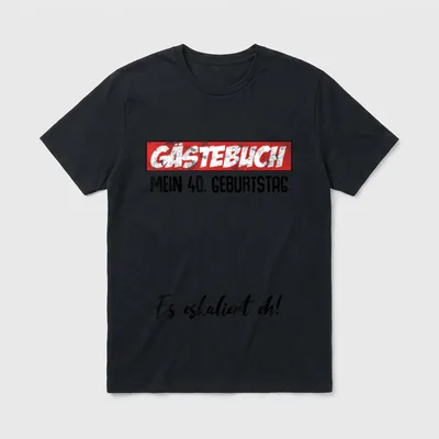 40. Geburtstag Mann Frau T-Shirt 0097 – Gästebuch, Mein 40. Geburtstag, Es eskaliert eh! – Klassisches T-Shirt in Schwarz
