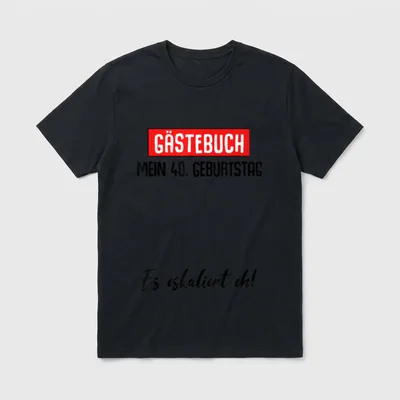 40. Geburtstag Mann Frau T-Shirt 0112 – Gästebuch, Mein 40. Geburtstag, Es eskaliert eh – Klassisches T-Shirt in Schwarz