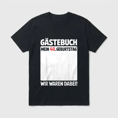 40. Geburtstag Mann Frau T-Shirt 0147 – Gästebuch Mein 40. Geburtstag, wir waren dabei – Klassisches T-Shirt in Schwarz