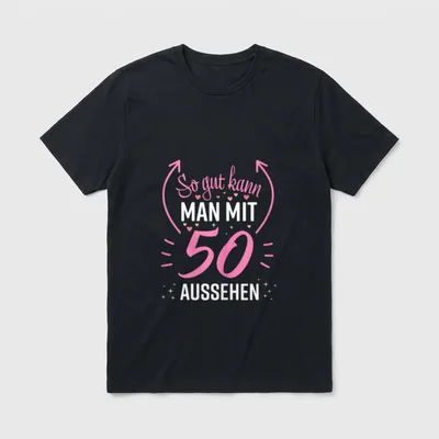 T-Shirt 50 Geburtstag Frau – Schriftzug „So gut kann man mit 50 aussehen“ in Pink und Weiß – Klassisches T-Shirt in Schwarz