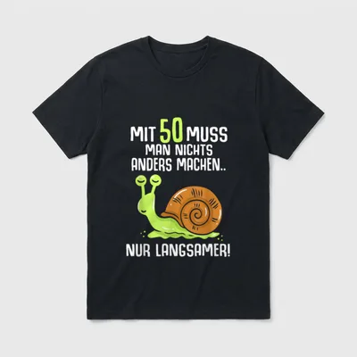 50 Geburtstag T-Shirt Motive – Schnecke mit Spruch: Mit 50 nur langsamer – Klassisches T-Shirt in Schwarz