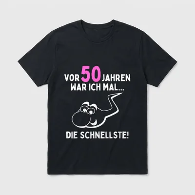 50. Geburtstag Frau 50 T-Shirt 0085 – Spruch „Vor 50 Jahren war ich mal... die Schnellste!“ – Klassisches T-Shirt in Schwarz