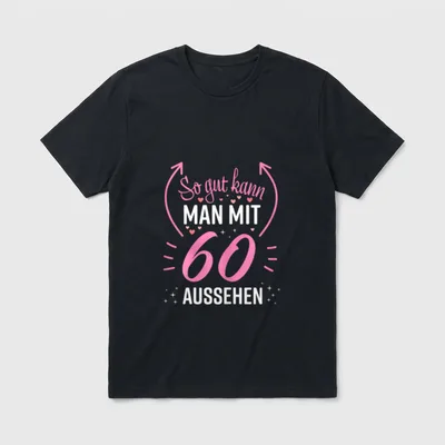 60 Geburtstag Frauen Frau Deko T-Shirt – Spruch „So gut kann man mit 60 Aussehen“ mit Herzen – Klassisches T-Shirt in Schwarz