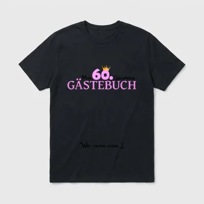 Wir waren dabei T-Shirt – Rosa 60 Geburtstag Text mit Krone und Wir waren dabei unten – Klassisches T-Shirt in Schwarz