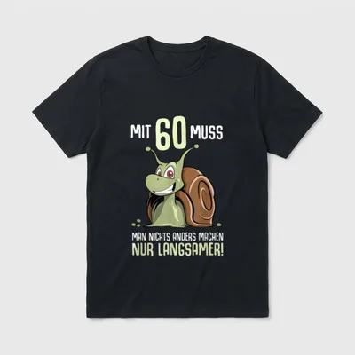 60. Geburtstag Schnecke Spruch T-Shirt – Klassisches T-Shirt in Schwarz