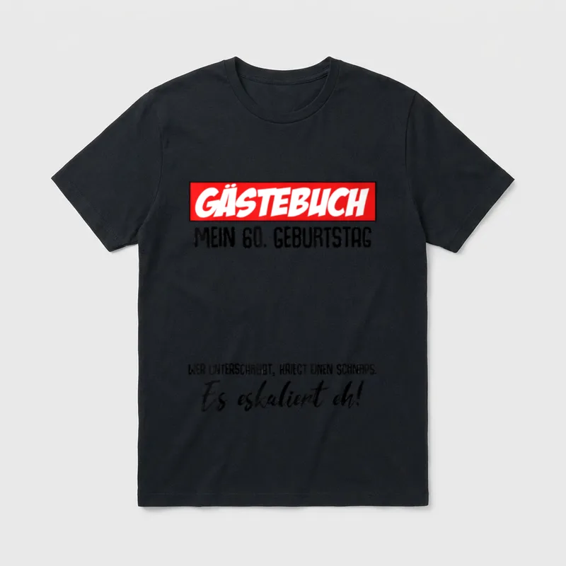 Geburtstag Spruch Schnaps T-Shirt – Gästebuch 60 Geburtstag Schnaps Es eskaliert eh – Klassisches T-Shirt in Schwarz