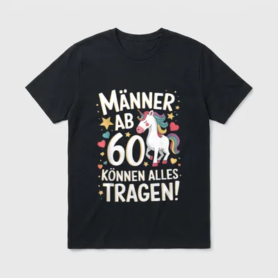 Männer ab 60 können alles T-Shirt – Schriftzug mit buntem Einhorn, Sternen und Herzen – Klassisches T-Shirt in Schwarz