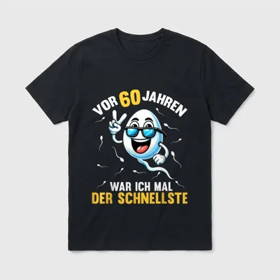 60. Geburtstag Mann Frau T-Shirt 0184 – Ei mit Sonnenbrille, Spermien, Spruch über 60 Jahre – Klassisches T-Shirt in Schwarz