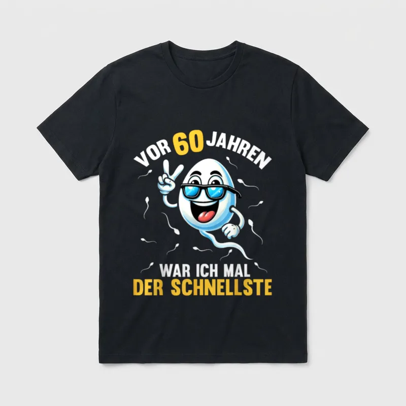 60. Geburtstag Mann Frau T-Shirt 0184 – Ei mit Sonnenbrille, Spermien, Spruch über 60 Jahre – Klassisches T-Shirt in Schwarz