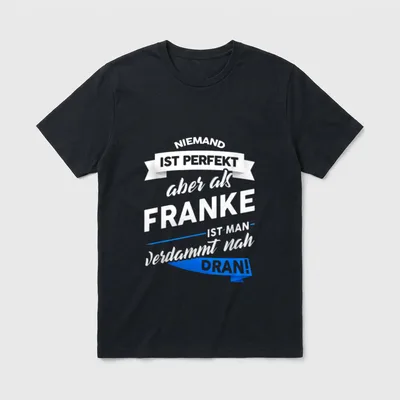 Franken Franken fränkisch Bayern T-Shirt – Klassisches T-Shirt in Schwarz
