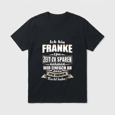 Spruch Franken T-Shirt – Klassisches T-Shirt in Schwarz