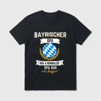 Opa Bayrisch Boarisch Bayer T-Shirt – Bayrischer Opa – wia a normaler Opa nur vui besser – Klassisches T-Shirt in Schwarz