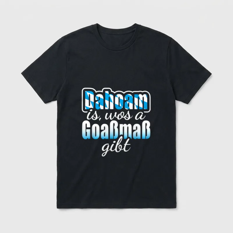 Goaßmaß Dahoam Bayern Bier T-Shirt – Schriftzug „Dahoam is, wos a Goaßmaß gibt“ – Klassisches T-Shirt in Schwarz