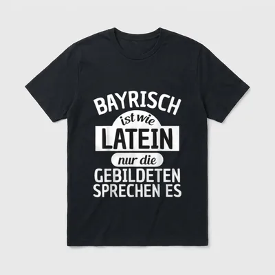 Bayrischer Dialekt Spruch T-Shirt – Klassisches T-Shirt in Schwarz