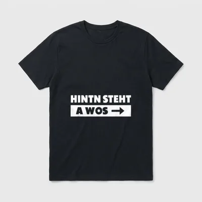 Hinten Steht A Wos Dialekt T-Shirt – Klassisches T-Shirt in Schwarz