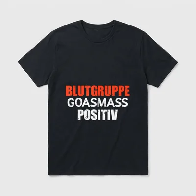 Blutgruppe Goasmass Positiv Bayern T-Shirt – Klassisches T-Shirt in Schwarz