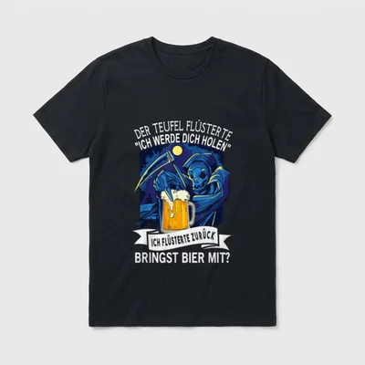 Der Teufel Flüsterte Mir Ich T-Shirt – Sensenmann mit Bierkrug, Spruch „Bringst Bier mit?“ – Klassisches T-Shirt in Schwarz