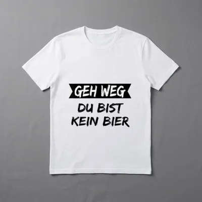 Geh weg Du bist Bier T-Shirt – Schriftzug „Geh weg Du bist kein Bier“ auf grauem Grund – Klassisches T-Shirt in Schwarz