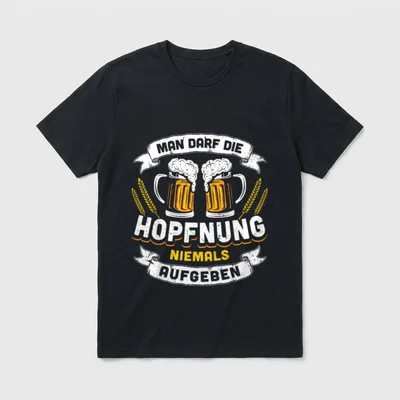 Man Darf Die Hopfnung T-Shirt – Klassisches T-Shirt in Schwarz