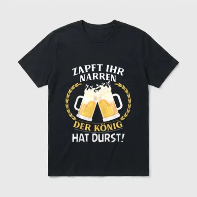 Zapft Ihr Narren T-Shirt – Klassisches T-Shirt in Schwarz