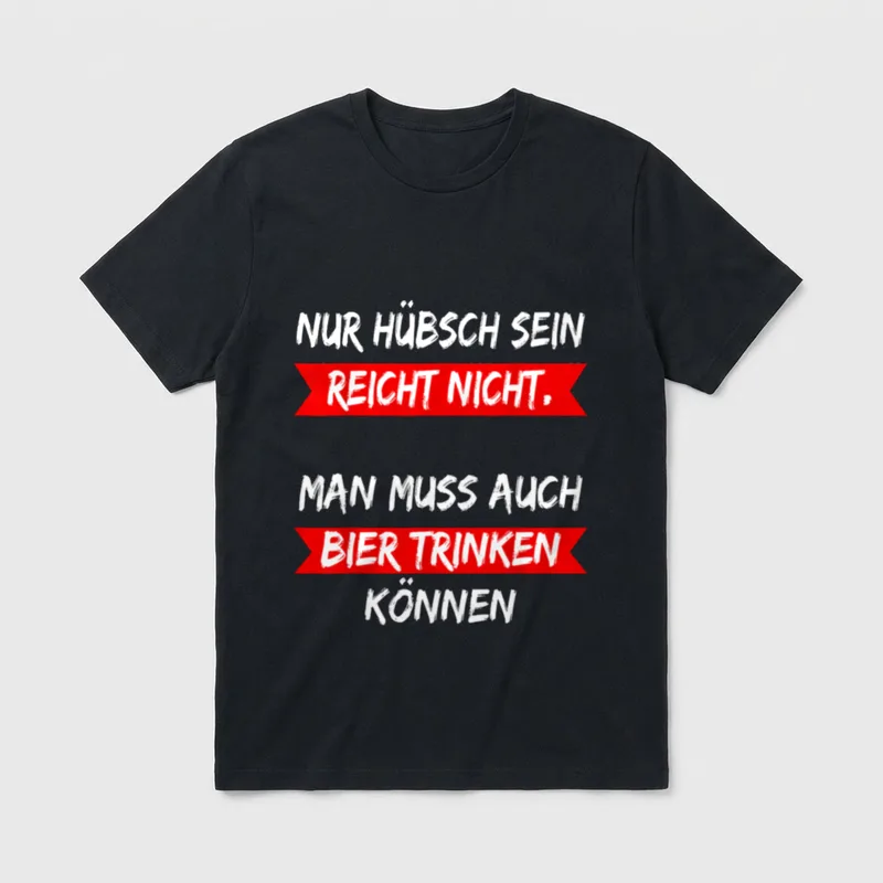 Nur hübsch sein reicht nicht T-Shirt – Klassisches T-Shirt in Schwarz