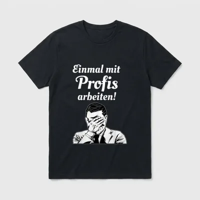Handwerker T-Shirt lustig – Schriftzug „Einmal mit Profis arbeiten!“ über Facepalm-Mann – Klassisches T-Shirt in Schwarz