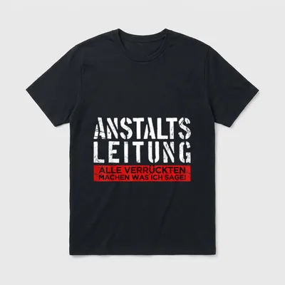Anstaltsleitung lustige Sprüche Beruf T-Shirt – Klassisches T-Shirt in Schwarz