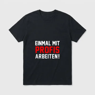 Einmal mit Profis Arbeiten Büro & Kollegen T-Shirt – Klassisches T-Shirt in Schwarz