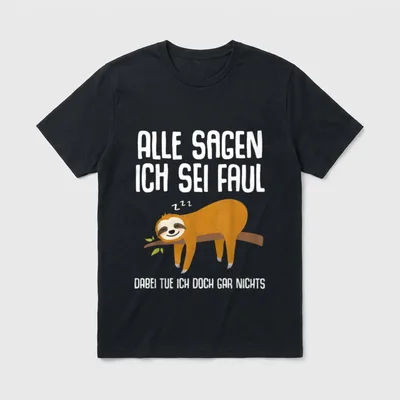 Büro Faulheit Spruch T-Shirt – Faultier auf Ast mit Text ALLE SAGEN ICH SEI FAUL – Klassisches T-Shirt in Schwarz