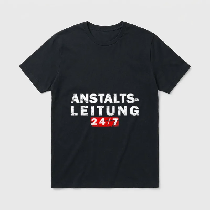 Anstaltsleitung 24/7 lustige Sprüche T-Shirt – Klassisches T-Shirt in Schwarz