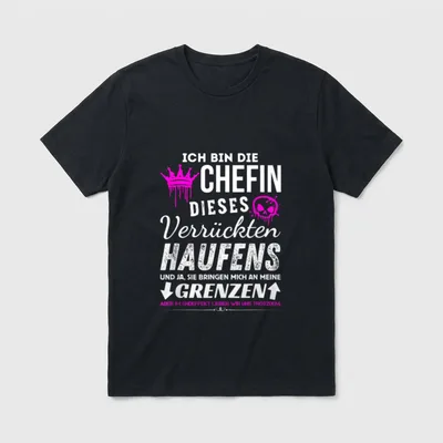 Chefin dieses Verrückten Haufens T-Shirt – Klassisches T-Shirt in Schwarz