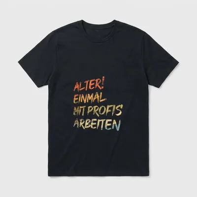 Alter Einmal mit Profis Büro & Kollegen T-Shirt – Klassisches T-Shirt in Schwarz