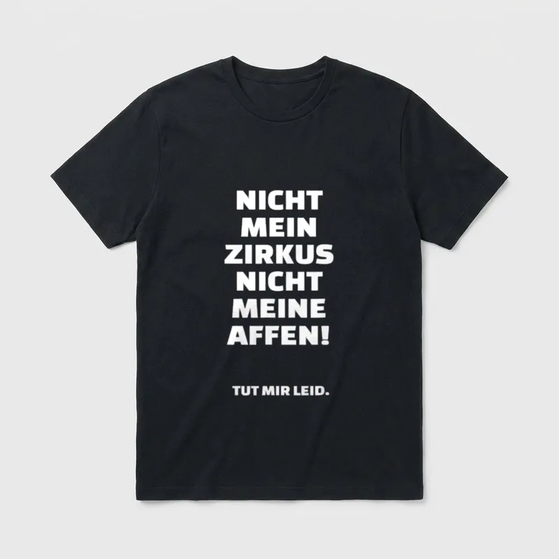 Nicht mein Zirkus nicht Büro & Kollegen T-Shirt – Klassisches T-Shirt in Schwarz
