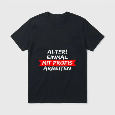 Alter Einmal mit Profis arbeiten T-Shirt – Klassisches T-Shirt in Schwarz